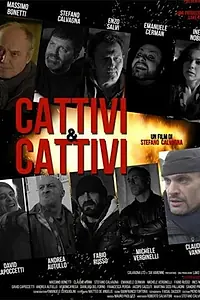 Главный постер фильма «Cattivi & Cattivi (2018)»