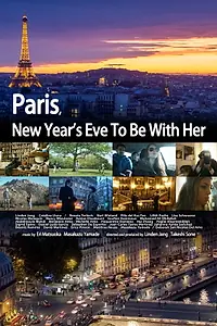Главный постер фильма «Paris, New Year's Eve to Be with Her (2017)»