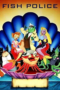 Главный постер мультсериала «Fish Police (1992)»