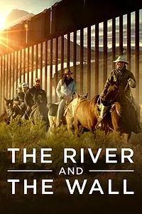 Постер к фильму «The River and the Wall (2019)»