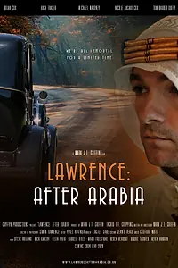 Постер к фильму «Лоуренс: После Аравии (2021)»