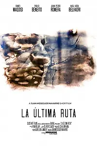Постер к фильму «La Última Ruta (2019)»