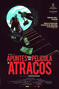 Главный постер фильма «Apuntes para una película de atracos (2018)»