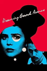 Главный постер фильма «Dreaming Grand Avenue (2020)»