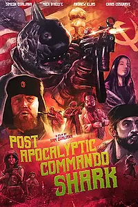 Главный постер фильма «Акула-коммандос из постапокалипсиса (2018)»