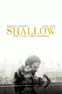 Главный постер фильма «Lady Gaga feat. Bradley Cooper: Shallow (2018)»