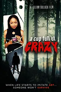 Постер к фильму «A Cup Full of Crazy (2023)»