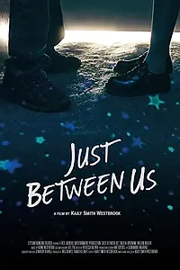 Постер к фильму «Just Between Us (2018)»