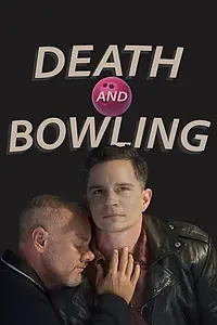 Главный постер фильма «Death and Bowling (2021)»