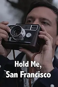 Главный постер фильма «Hold Me, San Francisco (2017)»