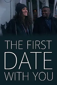 Главный постер фильма «The First Date with You (2018)»