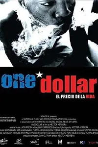 Главный постер фильма «One Dollar (El precio de la vida) (2002)»
