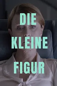 Постер к фильму «Die kleine Figur (2017)»