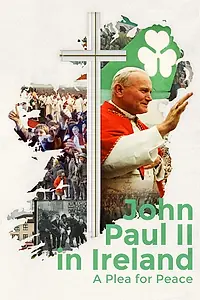 Постер к фильму «John Paul II in Ireland: A Plea for Peace (2018)»
