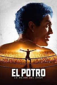 Постер к фильму «El Potro, lo mejor del amor (2018)»