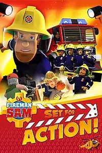 Постер к мультфильму «Fireman Sam: Set for Action! (2018)»