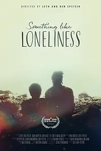 Главный постер фильма «Something Like Loneliness (2019)»
