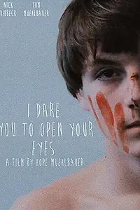 Главный постер фильма «I Dare You to Open Your Eyes»