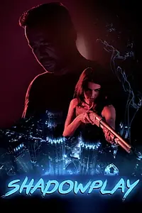 Постер к фильму «Shadowplay (2019)»