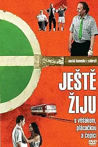 Постер к фильму «Jeste ziju s vesákem, plácackou a cepicí (2006)»