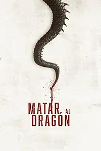 Постер к фильму «Убить дракона (2019)»