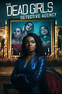 Главный постер сериала «The Dead Girls Detective Agency (2018)»