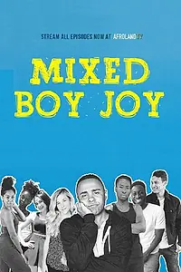Постер к сериалу «Mixed Boy Joy (2019 - 2021)»