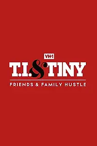 Главный постер сериала «T.I. & Tiny: Friends & Family Hustle (2018)»