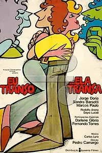 Главный постер фильма «Eu Transo, Ela Transa (1972)»