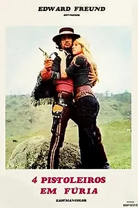 Постер к фильму «Quatro Pistoleiros em Fúria (1972)»