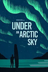 Постер к фильму «Under an Arctic Sky (2017)»