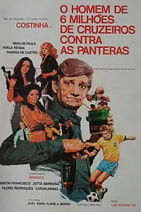 Постер к фильму «O Homem de Seis Milhões de Cruzeiros Contra as Panteras (1978)»