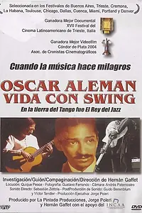 Главный постер фильма «Oscar Alemán, vida con swing (2002)»