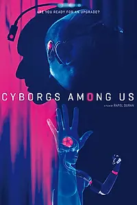 Главный постер фильма «Киборги среди нас (2017)»