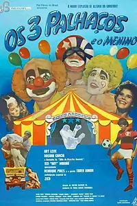Главный постер фильма «Os três Palhaços e o Menino (1982)»