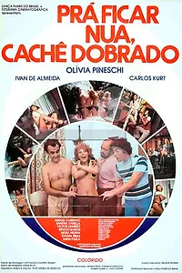 Постер к фильму «Pra Ficar Nua, Cachê Dobrado (1977)»