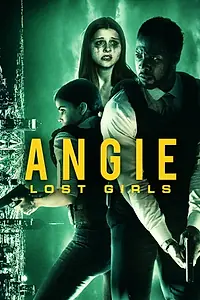 Главный постер фильма «Angie: Lost Girls (2020)»