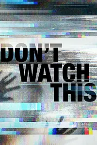 Главный постер сериала «Don't Watch This (2018)»