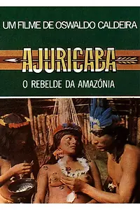 Главный постер фильма «Ajuricaba, o Rebelde da Amazônia (1977)»