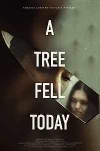Постер к фильму «A Tree Fell Today (2021)»
