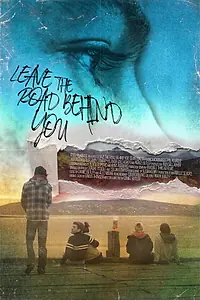 Главный постер фильма «Leave the Road Behind You (2018)»