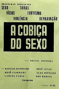 Главный постер фильма «A Cobiça do Sexo (1981)»