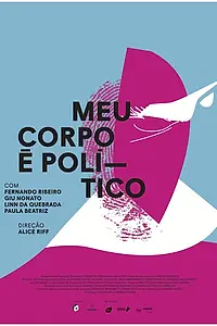 Главный постер фильма «Моё тело — политическое (2017)»