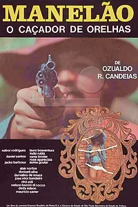 Главный постер фильма «Manelão, o Caçador de Orelhas (1982)»