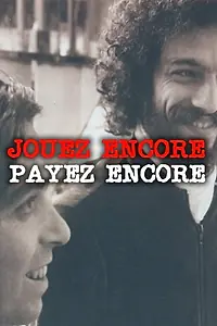 Главный постер фильма «Jouez Encore, Payez Encore (1975)»