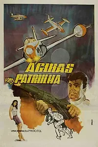 Постер к фильму «Águias em Patrulha (1969)»