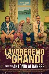 Постер к фильму «Lavoreremo da grandi (2026)»