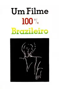 Постер к фильму «Um Filme 100% Brasileiro (1985)»