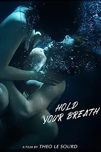Главный постер фильма «Hold Your Breath (2018)»