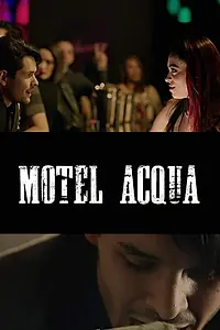 Главный постер фильма «Motel Acqua (2018)»